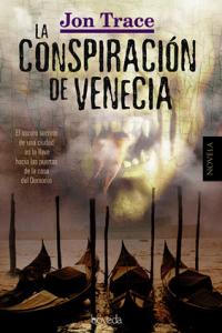 La conspiración de Venecia, de TRACE, JON | portada del libro