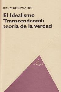 El idealismo transcendental, de JUAN MIGUEL PALACIOS | portada del libro