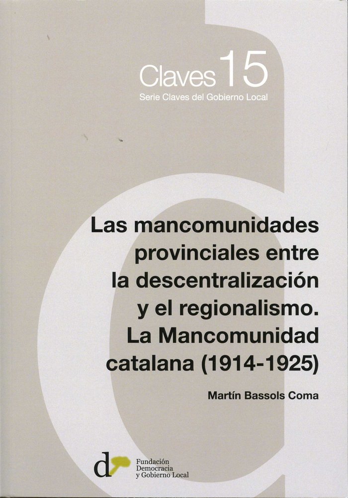 LAS MANCOMUNIDADES PROVINCIALES ENTRE LA DESCENTRALIZACION Y, de BASSOLS COMA | portada del libro