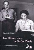 úLTIMOS DIAS DE STEFAN ZWEIG, LOS, de Laurent Seksik | portada del libro