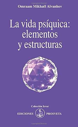VIDA PSíQUICA, ELEMENTOS Y ESTRUCTURAS, LA, de Aïvanhov, Omraam Mikhaël | portada del libro