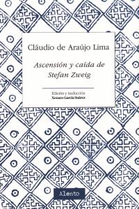 ASCENSION Y CAIDA DE STEFAN ZWEIG, de CLáUDIO DE ARAúJO LIMA | portada del libro