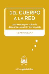 Del cuerpo a la red, de Quesada López, Fernando | portada del libro