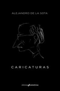 Caricaturas, de Sota, Alejandro de la | portada del libro