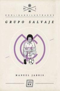 Grupo Salvaje, de Jabois Sueiro, Manuel | portada del libro