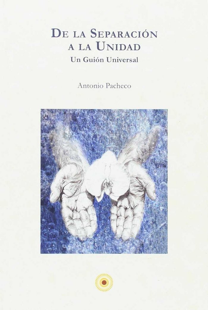 De la Separación a la Unidad, un guión universal, de Pacheco Fuentes, Antonio | portada del libro