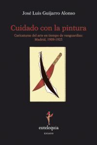 Cuidado con la pintura, de Guijarro Alonso, José Luis | portada del libro