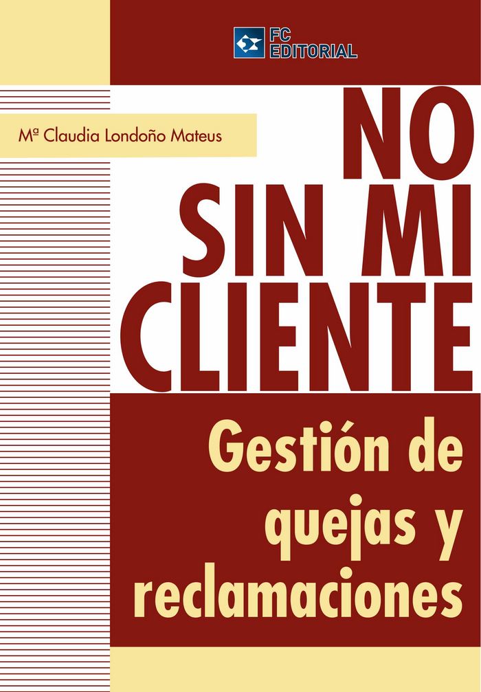 No sin mi cliente. Gestión de quejas y reclamaciones, de Londoño Mateus, María Claudia | portada del libro