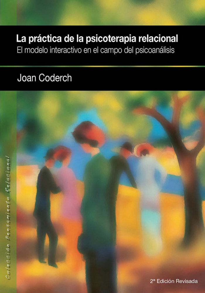 La práctica de la psicoterapia relacional (2a. ed.), de Coderch de Sans, Joan | portada del libro