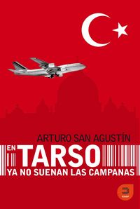 En Tarso ya no suenan las campanas, de SAN AGUSTIN, ARTURO | portada del libro