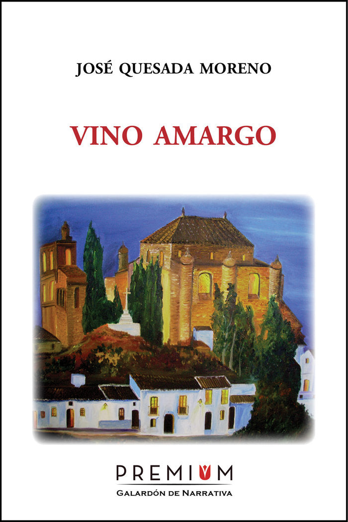 Vino amargo, de Quesada Moreno, José | portada del libro