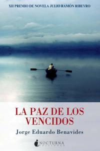 La paz de los vencidos, de Benavides, Jorge Eduardo | portada del libro