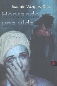 Honrando una vida, de Vázquez Díaz, Joaquín | portada del libro