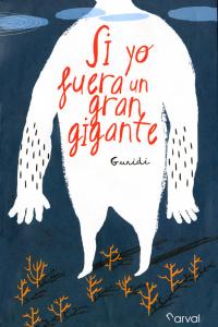 Si yo fuera un gran gigante, de Guridi, Raúl | portada del libro