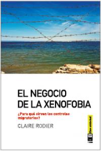 El negocio de la xenofobia, de Rodier, Claire | portada del libro