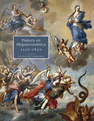 Pintura Hispanoamericana, 1550 - 1820, de Varios autores | portada del libro