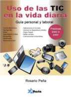 Uso de las TIC en la vida diaria, de Rosario Peña Pérez | portada del libro