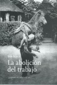La abolición del trabajo, de Black, Bob | portada del libro