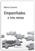 EMPARELLADOS E TRES NENAS, de MARIO CANEIRO | portada del libro