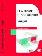 AUTISMO DESDE DENTRO, EL, de HILDE DE CLERCQ | portada del libro