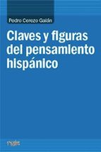 Claves y figuras del pensamiento hispánico, de Pedro Cerezo Galán | portada del libro