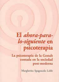 AHORA-PARA-LO-SIGUIENTE EN PSICOTERAPIA, EL, de SPAGNUOLO LOBB, MARGHERITA | portada del libro