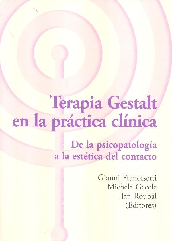 TERAPIA GESTALT EN LA PRáCTICA CLíNICA, de FRANCESETTI | portada del libro