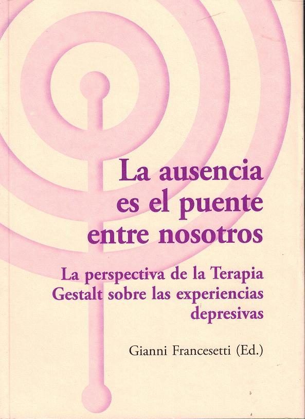 La ausencia es el puente entre nosotros, de FRANCESETTI | portada del libro