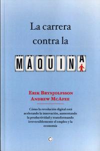 La carrera contra la máquina, de Brynjolfsson, Erik | portada del libro