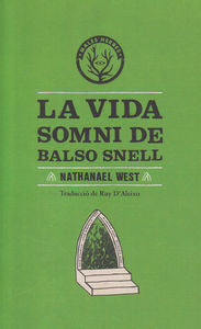 VIDA SOMNI DE BALSO SNELL, LA, de WEST, NATHANAEL | portada del libro