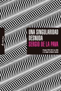 Una singularidad desnuda, de SERGIO DE LA PAVA | portada del libro