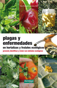 Plagas y enfermedades en hortalizas y frutales ecológicos, de Fontanet i Roig, Xavi | portada del libro