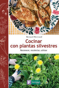 Cocinar con plantas silvestres, de Bertrand, Bernard | portada del libro