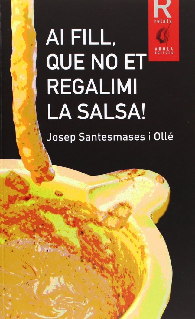 Ai fill, que no et regalimi la salsa!, de Santesmases i Ollé | portada del libro