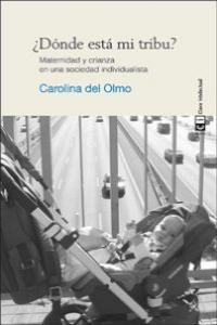 ¿Dónde está mi tribu? 7ª edición, de Del Olmo, Carolina | portada del libro