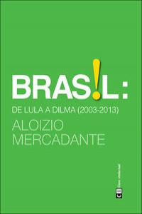 Brasil: de lula a Dilma (2003-2013), de Mercadante, Aloizio | portada del libro