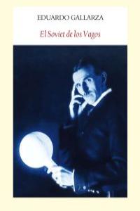 EL Soviet de los vagos, de Gallarza, Eduardo | portada del libro