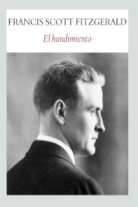 El hundimiento, de Fiztgerald, Francis Scott | portada del libro