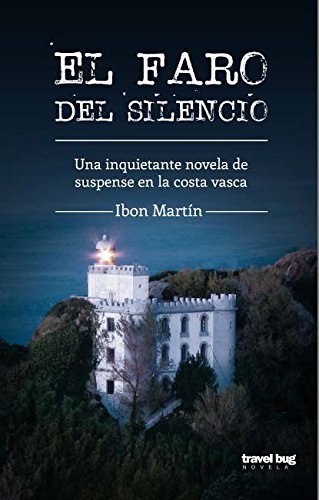 EL FARO DEL SILENCIO, de MARTíN ÁLVAREZ, IBON | portada del libro