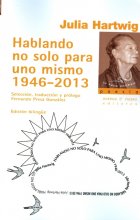 HABLANDO NO SOLO PARA UNO MISMO 1946-2013, de HARTWIG | portada del libro