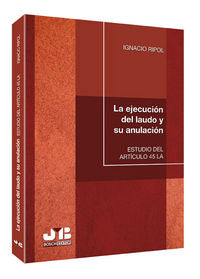 La ejecución del laudo y su anulación., de Ripol Ripol, Ignacio | portada del libro