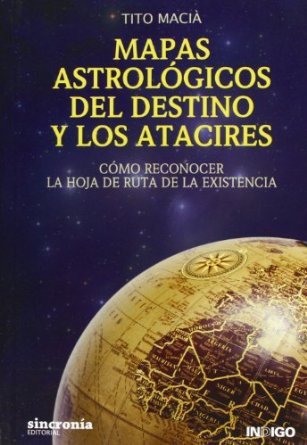 Mapas astrológicos del destino y los atacires, de MACIA, TITO | portada del libro