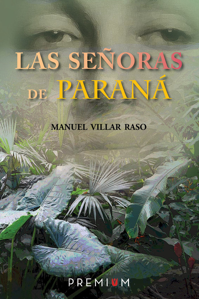 SEÑORAS DE PARANA, LAS, de Villar Raso, Manuel | portada del libro
