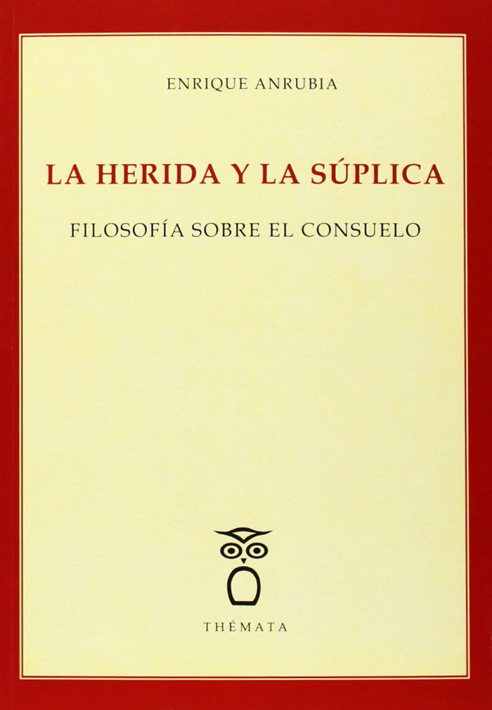 HERIDA Y LA SúPLICA, LA, de ANRUBIA APARICI, ENRIQUE | portada del libro