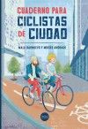 Cuaderno para ciclistas de ciudad, de Martínez Barnuevo, María Luisa | portada del libro