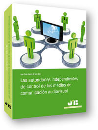 Las autoridades independientes de control de los medios de comunicación audiovisual., de Gavara de Cara, Juan Carlos | portad
