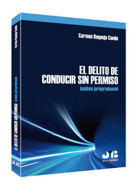 El delito de conducir sin permiso. Análisis jurisprudencial., de Requejo Conde, Carmen | portada del libro