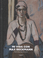 Mi vida con Max Beckmann., de Maza, Virginia | portada del libro
