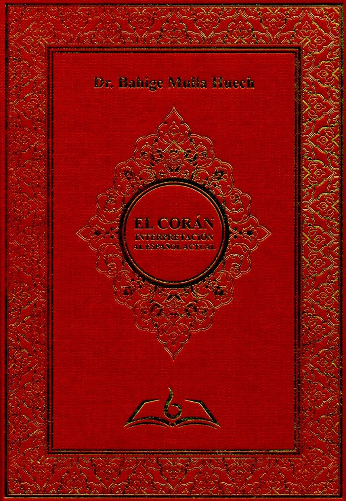 CORAN, EL. INTERPRETACION AL ESPAÑOL ACTUAL, de DR. BAHIGE MULLA HUECH | portada del libro