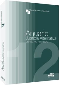 Anuario de Justicia Alternativa. Nº 12. Año 2012, de Tribunal Arbitral de Barcelona | portada del libro